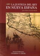 La justicia del Rey en Nueva Espa�a