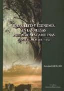 Ideas, leyes y econom�a en las nuevas poblaciones carolinas