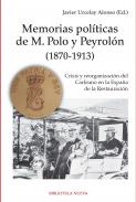 Memorias pol�ticas de M. Polo y Peyrol�n (1870-1913)