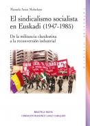El sindicalismo socialista en Euskadi (1947-1985)