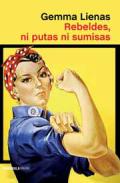 Rebeldes, ni putas ni sumisas