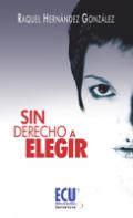 Sin derecho a elegir
