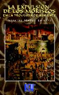 La expulsi�n de los moriscos en la la provincia de Alicante