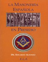 La masoner�a espa�ola en presidio