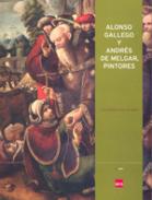 Alonso Gallego y Andr�s de Melgar, pintores