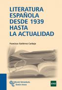 Literatura espa�ola desde 1939 hasta la actualidad