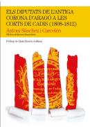 Els diputats de l'antiga Corona d'Arag� a les Corts de Cadis (1808-1812)