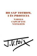 Ho sap tothom i �s profecia