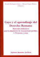 Gayo y el aprendizaje del derecho romano : materiales did�cticos para la adquisici�n de razonamiento jur�dico , 1