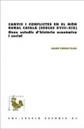 Canvis i conflictes en el m�n rural catal� (segles XVIII-XIX)