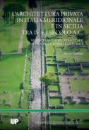 L'architettura privata in Italia meridionale e in Sicilia tra IV e I secolo a.C.