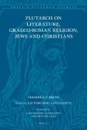 Plutarch on Literature, Graeco-Roman Religion, Jews and Christians