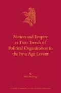 Nation and Empire as Two Trends of Political Organization in the Iron Age Levant