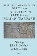 Brill�s Companion to Diet and Logistics in Greek and Roman Warfare