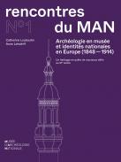Arch�ologie en mus�e et identit�s nationales en Europe (1848-1914)