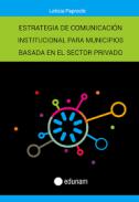 Estrategia de comunicaci�n institucional para municipios basada en el sector privado