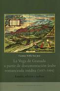 La Vega de Granada a partir de la documentaci�n �rabe romanceada in�dita (1457-1494)