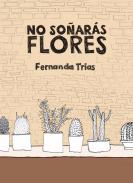 xxxNo so&ntilde;ar&aacute;s flores