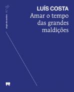 Amar o tempo das grandes maldi��es