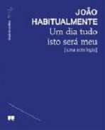 Um dia tudo isto ser� meu