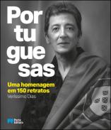 Portuguesas Uma homenagem em 150 retratos de  Dias