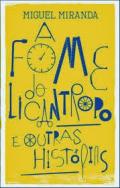 A Fome do Licantropo e outras hist�rias