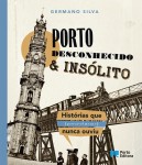 Porto Desconhecido & Ins�lito