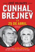 Cunhal, Brejnev e o 25 de Abril