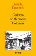 Caderno de mem�rias coloniais