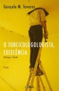 O Torcicologologista, Excel�ncia
