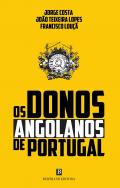 Os Donos Angolanos de Portugal
