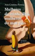 Mulheres da minha ilha, mulheres o meu pa�s