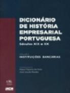 Dicion�rio de Hist�ria Empresarial Portuguesa : S�culos XIX e XX, 1