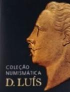 Cole��o Numism�tica D. Lu�s