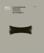 Coreografando melodias no rumor das imagens