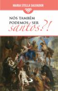 N�s tamb�m podemos ser santos?!