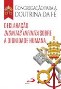 Declara��o Dignitas Infinita, Sobre a Dignidade Humana