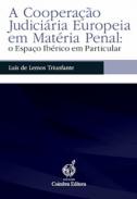 A Coopera��o Judici�ria Europeia em Mat�ria Penal