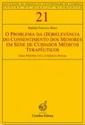 O problema da (ir)relev�ncia do consentimento dos menores em sede de cuidados m�dicos terap�uticos