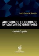 Autoridade e Liberdade na Teoria do Acto Administrativo