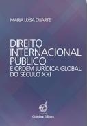 Direito internacional p�blico e ordem jur�dica global do s�culo XXI