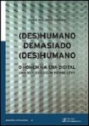 (Des)humano, demasiado (des)humano, o homem na era digital