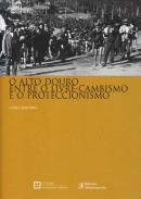O Alto Douro entre o livre-cambismo e o proteccionismo
