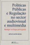 Pol�ticas p�blicas e regula��o no sector audiovisual e multim�dia 