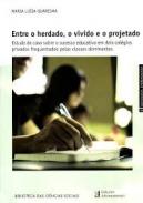 Entre o Herdado, o Vivido e o Projetado