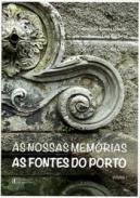 As nossas mem�rias : as Fontes do Porto, 1