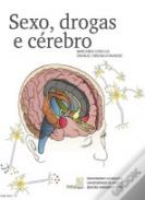 Sexo, drogas e c�rebro