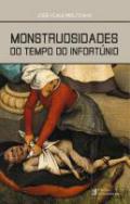 Monstruosidades do Tempo do Infort�nio