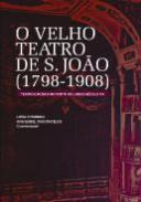 O Velho Teatro de S.Jo�o (1798-1908)
