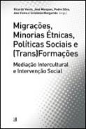 Migra��es, minorias �tnicas, pol�ticas sociais e (trans)forma��es